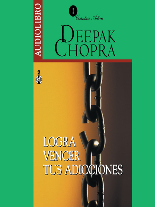 Title details for Ourcoming Addictions / Logra Vencer tus Adicciones by Deepak Chopra - Available